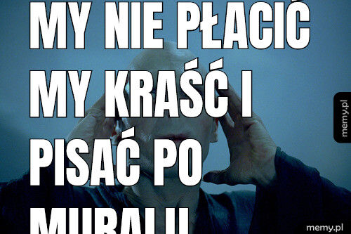 My nie płacić my kraść i pisać po muralu