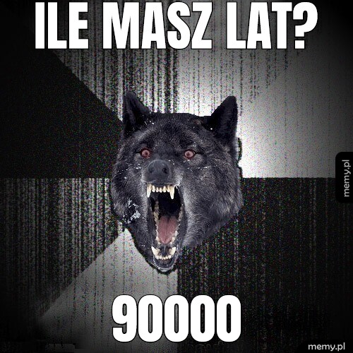 Ile masz lat? 90000