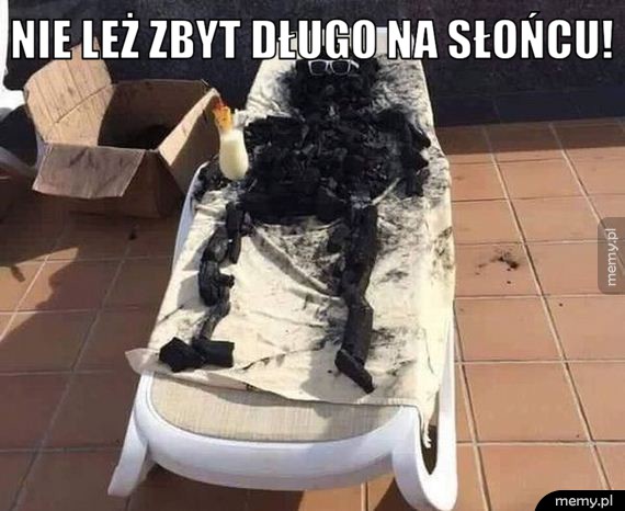 Nie leż zbyt długo na słońcu! 