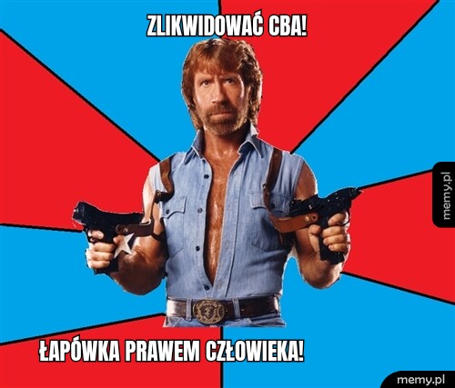 Zlikwidować CBA! Łapówka prawem człowieka!