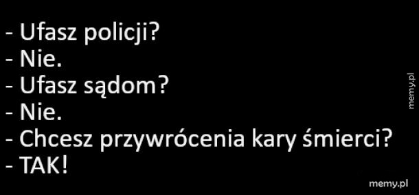 Biały tekst na czarnym tle z dialogiem o zaufaniu do policji, sądów i karze śmierci.