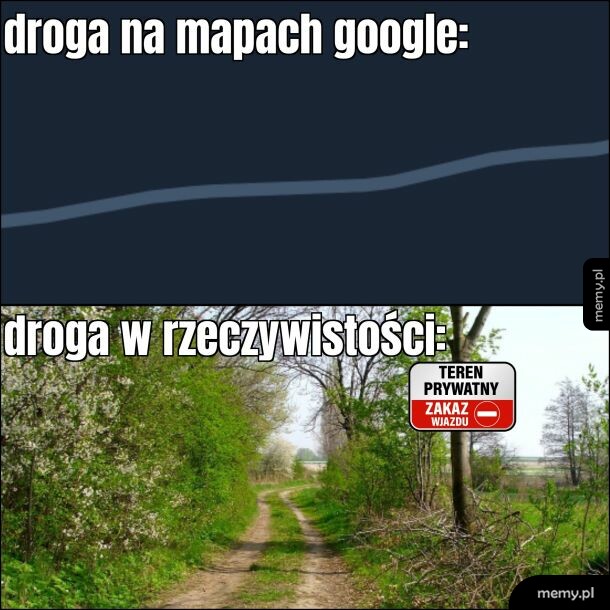 Porównanie drogi w Mapach Google i w rzeczywistości z zakazem wjazdu.