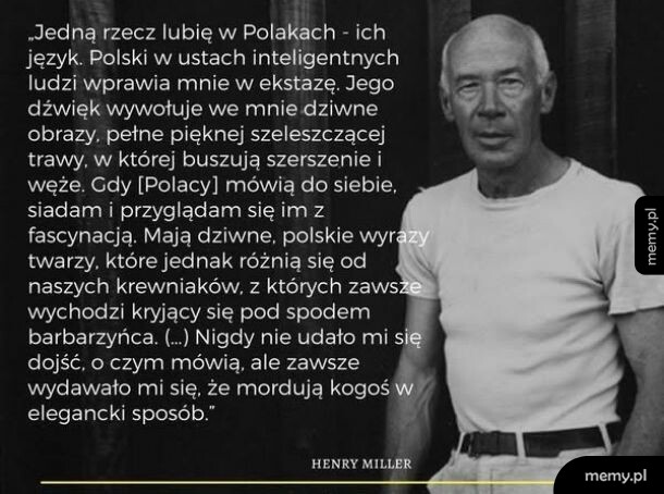 Zdjęcie Henry'ego Millera z cytatem o języku polskim.