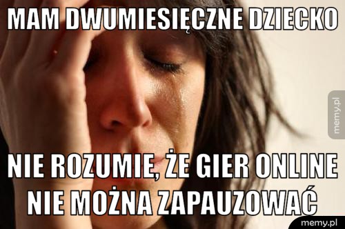 Mam dwumiesięczne dziecko