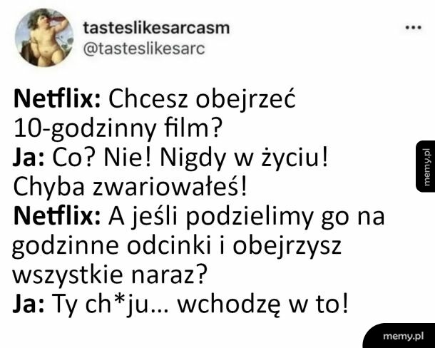 Mem z Twittera o oglądaniu seriali na Netflixie z podziałem na odcinki.