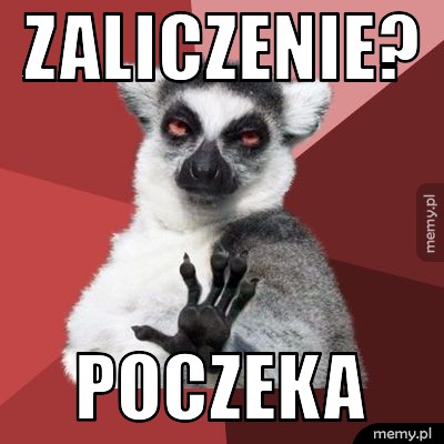 Zaliczenie? poczeka