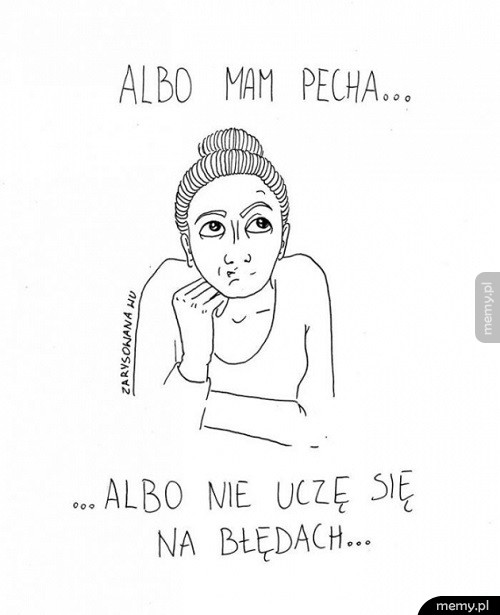 To musi być pech