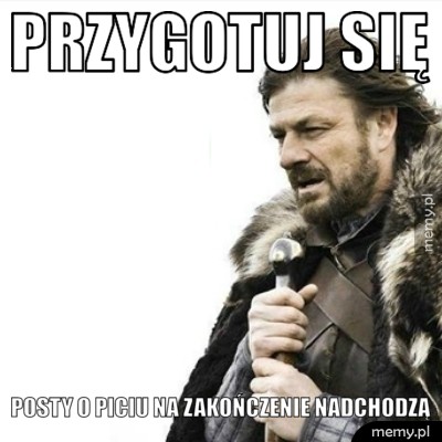 Przygotuj się posty o piciu na zakończenie nadchodzą