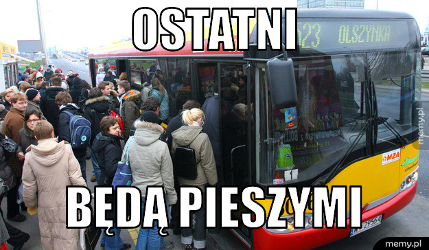 Ostatni będą pieszymi