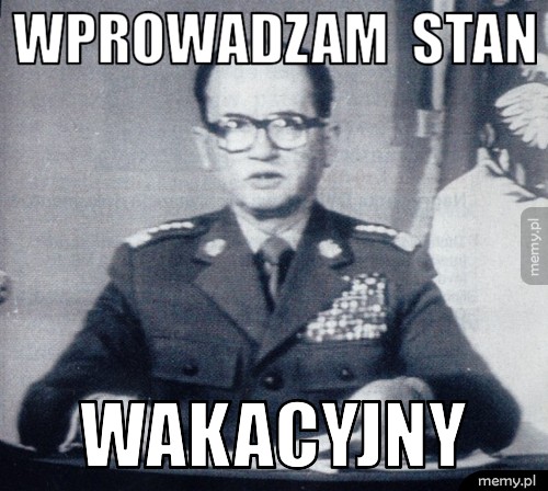 Wprowadzam  stan  wakacyjny  