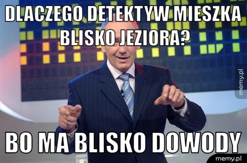 Dlaczego detektyw mieszka blisko jeziora?
