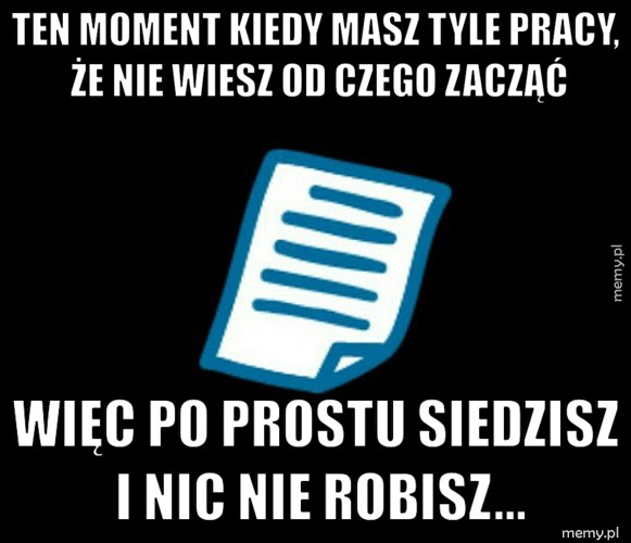 Za dużo do zrobienia